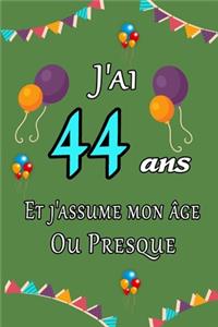 J'ai 44 ans et j'assume mon âge ou presque joyeux anniversaire: Carnet de notes ligné 2020 et Citation positive, Excellente idée de Cadeau original D'anniversaire ou Saint-valentin, moins de 10 euros