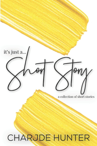 It's Just A Short Story