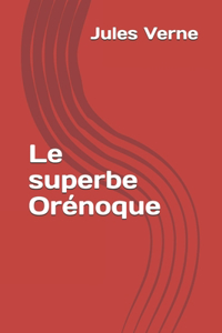 Le superbe Orénoque