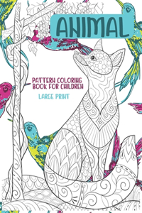 Pattern Coloring Book for Children - Animal - Large Print