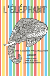 Livre de coloriage pour les adolescents - Conceptions pour soulager le stress des animaux - Animaux - L'éléphant