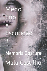 Medo, frio e escuridão 3