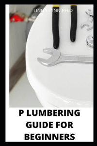 P Lumbering Guide for Beginners