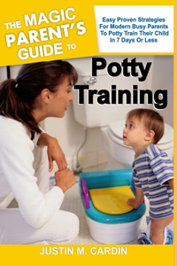 The Magic Parent's Guide to Potty Training