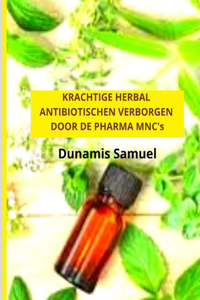 KRACHTIGE HERBAL ANTIBIOTISCHEN VERBORGEN DOOR DE PHARMA MNC's