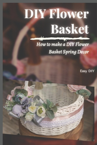 DIY Flower Basket