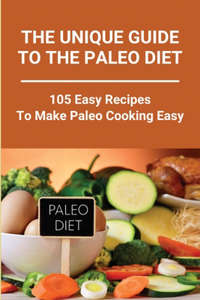 The Unique Guide To The Paleo Diet