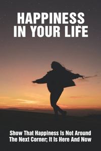 Happiness In Your Life