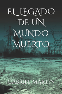 El Legado de Un Mundo Muerto