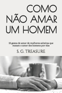 Como Não Amar Um Homem