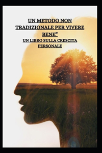 Metodo Non Tradizionale Per Vivere Bene