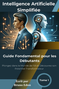 Intelligence Artificielle simplifiée