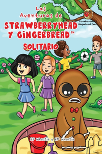 Las Aventuras de Strawberryhead y Gingerbread(TM)-Solitario