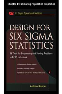 Design for Six SIGMA Statistics, Chapter 4 - Estimating Population Properties