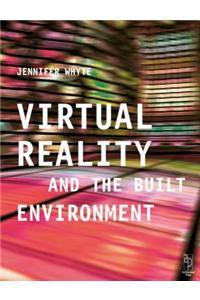 Virtual Reality and the Built Environment