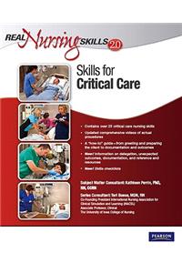 Real Nursing Skills 2.0: Skills for Critical Care