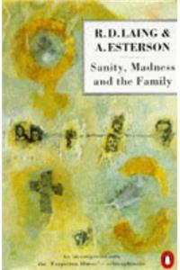 Sanity, Madness and the Family: Families of Schizophrenics