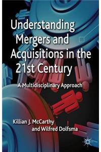 Understanding Mergers and Acquisitions in the 21st Century