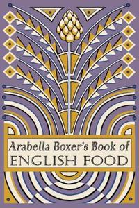 Arabella Boxer's Book of English Food