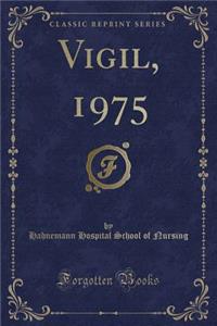 Vigil, 1975 (Classic Reprint)