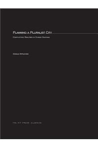 Planning a Pluralist City: Conflicting Realities in Ciudad Guayana