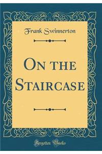 On the Staircase (Classic Reprint)