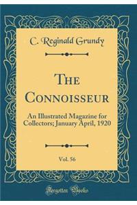 The Connoisseur, Vol. 56: An Illustrated Magazine for Collectors; January April, 1920 (Classic Reprint)