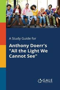 Study Guide for Anthony Doerr's 