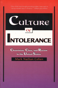 Culture of Intolerance: Chauvinism, Class, and Racism in the United States (Revised)