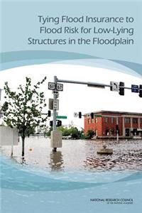 Tying Flood Insurance to Flood Risk for Low-Lying Structures in the Floodplain