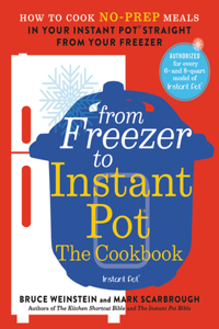 From Freezer to Instant Pot: The Cookbook