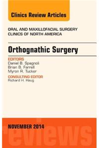 Orthognathic Surgery, an Issue of Oral and Maxillofacial Clinics of North America 26-4