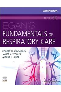 Workbook for Egan's Fundamentals of Respiratory Care