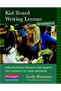 Kid Tested Writing Lessons for Grade 3-6