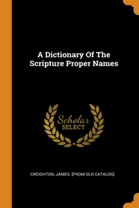 Dictionary Of The Scripture Proper Names