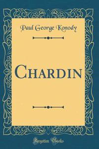 Chardin (Classic Reprint)