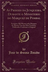 As Prisoes Da Junqueira, Durante O Ministerio Do Marquez de Pombal
