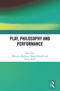 Play, Philosophy and Performance