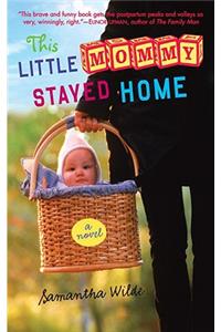 This Little Mommy Stayed Home