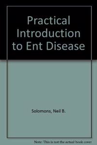 Practical Introduction to Ent Disease