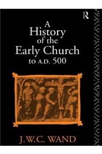 A History of the Early Church to AD 500