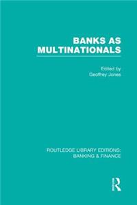 Banks as Multinationals (Rle Banking & Finance)