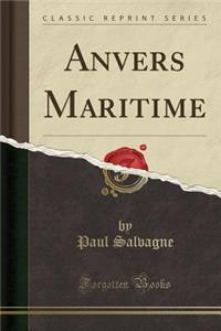 Anvers Maritime (Classic Reprint)