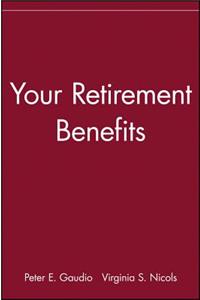 Your Retirement Benefits