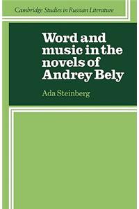 Word and Music in the Novels of Andrey Bely