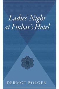 Ladie's Night at Finbar's Hotel