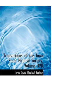 Transactions of the Iowa State Medical Society, Volume XVII