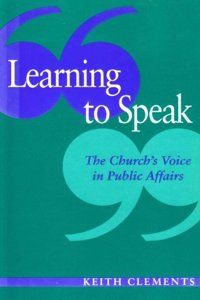 Learning to Speak: Church's Voice in Public Affairs Paperback â€“ 1 January 1995