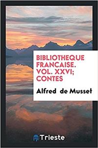 Bibliotheque Francaise. Vol. XXVI; Contes