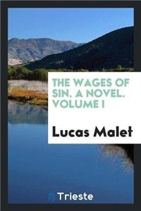 The Wages of Sin. a Novel. Volume I